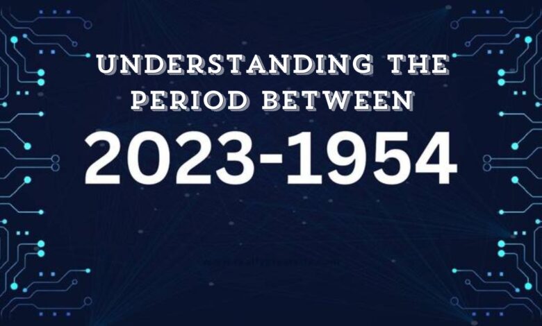 Understanding the Period Between 1954 and 2023