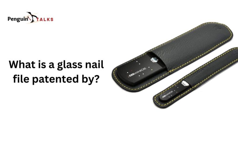 glass nail file patented by